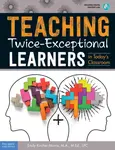 Teaching Twice-Exceptional Learners in Today's Classroom - Emily Kircher-morris