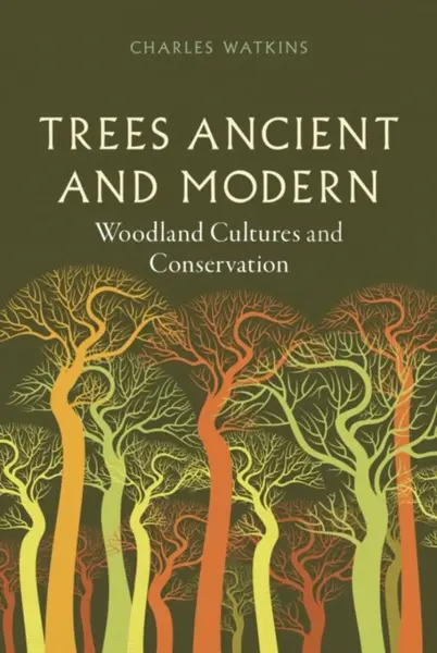 Trees Ancient and Modern - Charles Watkins