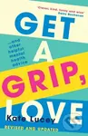 Get a Grip, Love - Kate Lucey - kniha z kategorie Zdraví a životní styl