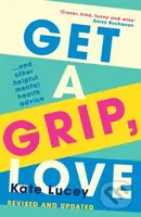 Get a Grip, Love - Kate Lucey - kniha z kategorie Zdraví a životní styl