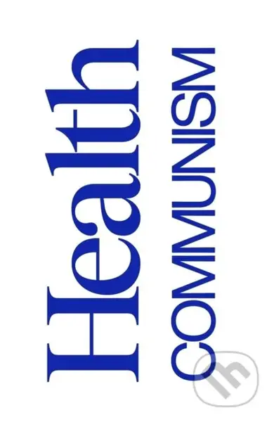 Health Communism - Beatrice Adler-Bolton - kniha z kategorie Odborné a naučné