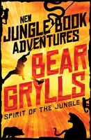 Spirit of the Jungle - Bear Grylls