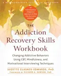 The Addiction Recovery Skills Workbook - Suzette Glasner-Edwards