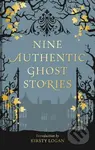 Nine Authentic Ghost Stories - Kirsty Logan
