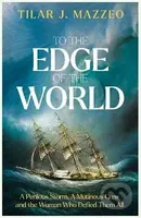 To the Edge of the World - J. Tilar Mazzeo