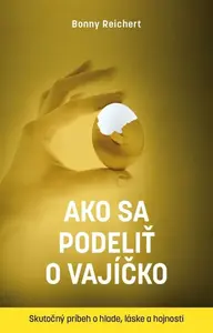 Ako sa podeliť o vajíčko - Bonny Reichert