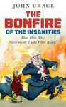 The Bonfire of the Insanities - John Crace