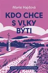 Kdo chce s vlky býti - Marie Hajdová