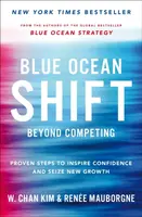 Blue Ocean Shift - Kim W.Chan, Renée Mauborgne