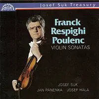 Josef Suk – Franck, Respighi, Poulenc: Houslové sonáty