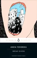 Bread Givers - Anzia Yezierska