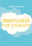 Mindfulness for Students - Stella Cottrell