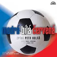 Petr Kolář – Modrá, bílá, červená