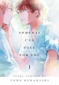 Someday I´ll Fall for You, Vol. 1 - Tomo Kurahashi