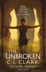 The Unbroken (Magic of the Lost 1) - Clark C. L.