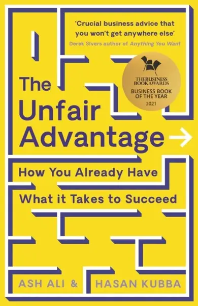 The Unfair Advantage - Ash Ali, Hasan Kubba