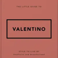 The Little Guide to Valentino