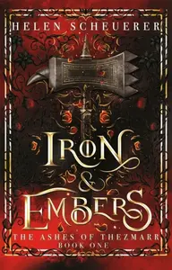 Iron & Embers - Helen Scheuerer
