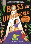 Boss of the Underworld: Shirley vs the Green Menace - Tor Freeman