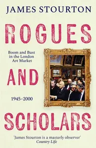Rogues and Scholars - James Stourton