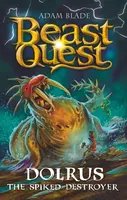 Beast Quest: Dolrus the Spiked Destroyer - Adam Blade