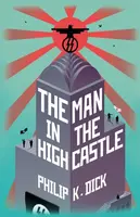The Man In The High Castle - Philip K. Dick