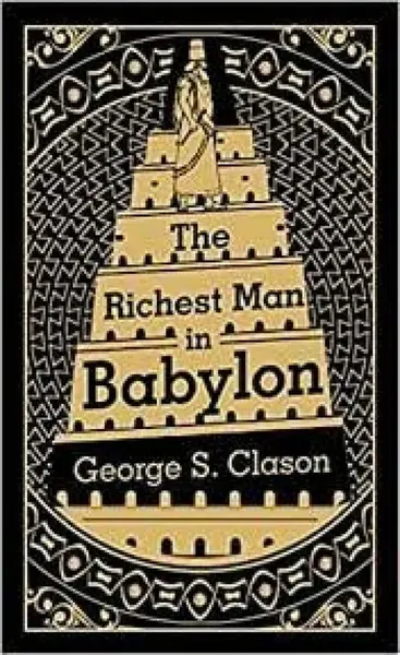 The Richest Man in Babylon - George Samuel Clason