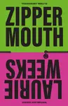 Zipper Mouth - Laurie Weeks