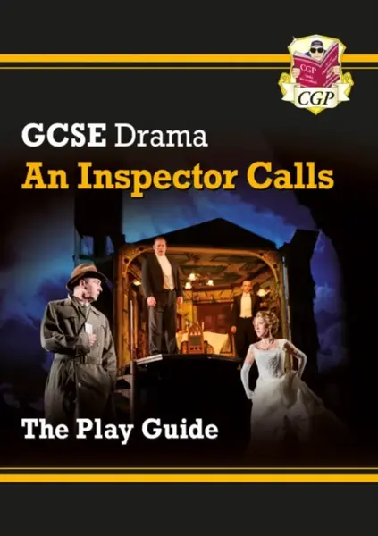 GCSE Drama Play Guide â€“ An Inspector Calls - CGP Books