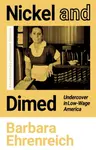 Nickel and Dimed - Barbara Ehrenreich