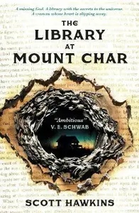 The Library at Mount Char - Scott Hawkins