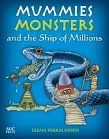 Mummies, Monsters, and the Ship of Millions - Leena Pekkalainen