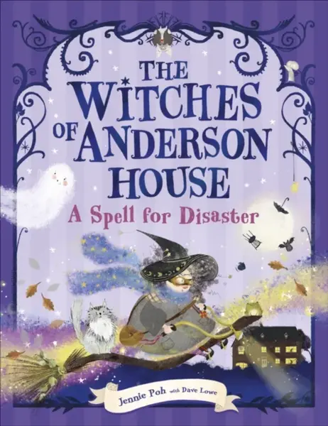 The Witches of Anderson House: A Spell for Disaster - Dave Lowe, Jennie Poh