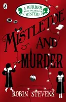 Mistletoe and Murder - Robin Stevensová