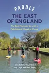 Paddle the East of England - Andrew Large, Oliver Jordan, Matthew Payne, Jessica Ashley