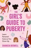 The Girl's Guide to Puberty - SHANICIA BOSWELL