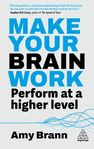 Make Your Brain Work - Amy Brann