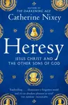 Heresy - Nixey Catherine