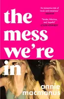 The Mess We're In - Annie Macmanus