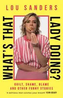 What's That Lady Doing? - Lou Sanders