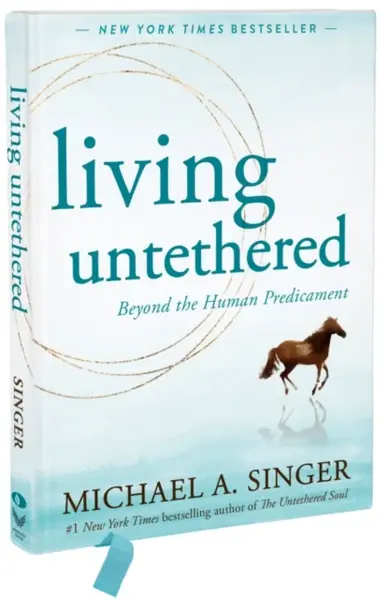 Living Untethered - Michael A. Singer