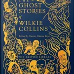 The Ghost Stories of Wilkie Collins - Wilkie Collins