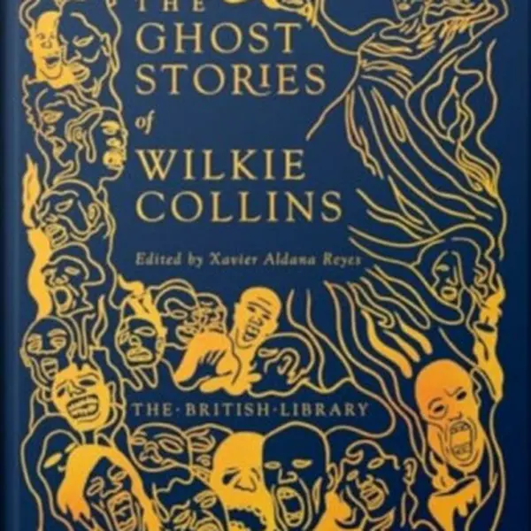 The Ghost Stories of Wilkie Collins - Wilkie Collins