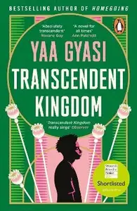 Transcendent Kingdom - Yaa Gyasi