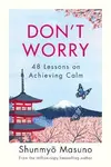 Donâ€™t Worry - Shunmyo Masuno
