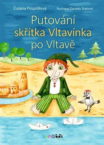 Kniha: Putování skřítka Vltavínka po Vltavě od Pospíšilová Zuzana