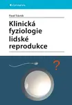 Kniha: Klinická fyziologie lidské reprodukce od Trávník Pavel