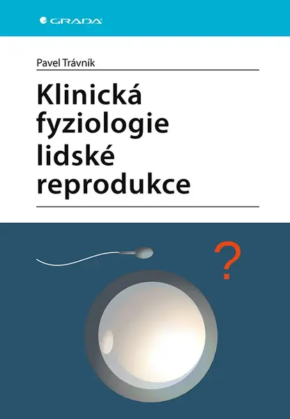 Kniha: Klinická fyziologie lidské reprodukce od Trávník Pavel