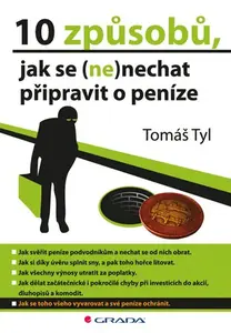 E-kniha: 10 způsobů, jak se (ne)nechat připravit o peníze od Tyl Tomáš