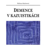 E-kniha: Demence v kazuistikách od Kučerová Helena